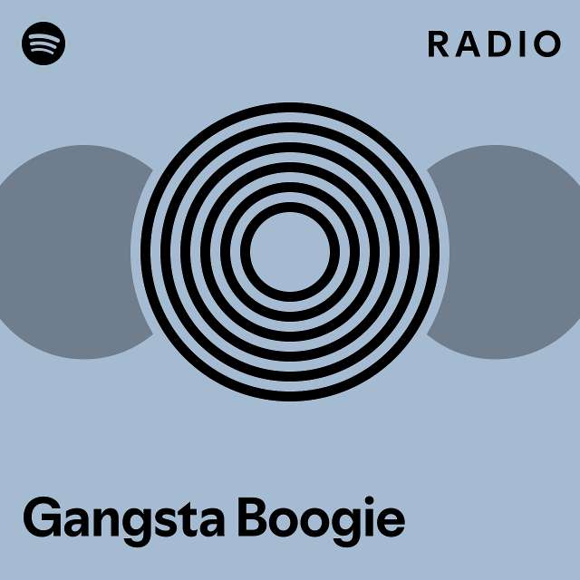 Gangsta Boogie Radio Playlist By Spotify Spotify