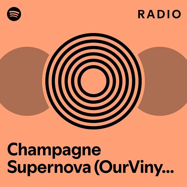 Champagne Supernova Ourvinyl Sessions Radio Playlist By Spotify