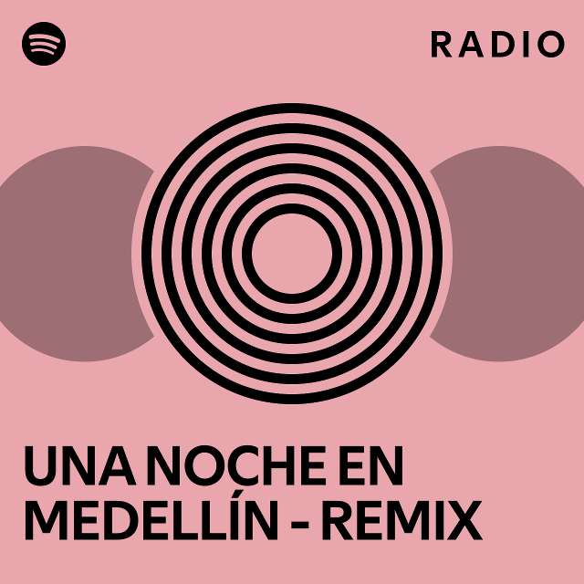 Una Noche En Medell N Remix Radio Playlist By Spotify Spotify