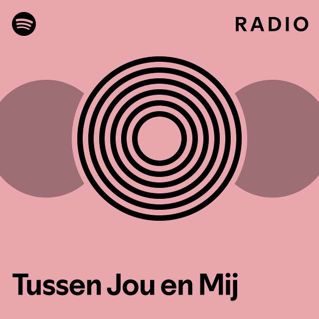 Tussen Jou En Mij Radio Playlist By Spotify Spotify