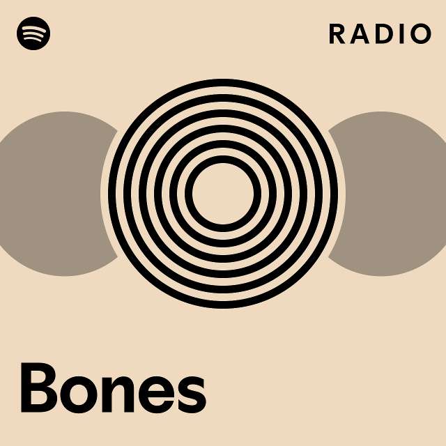 Bones Radio Playlist By Spotify Spotify