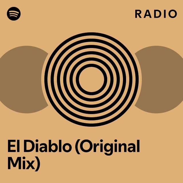 El Diablo Original Mix Radio Playlist By Spotify Spotify