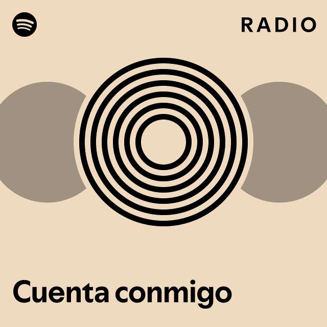 Cuenta Conmigo Radio Playlist By Spotify Spotify