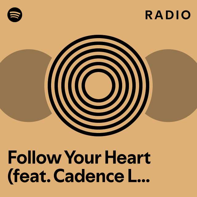 Follow Your Heart Feat Cadence Ludden WiDE AWAKE Remix Radio