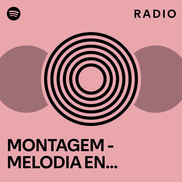 MONTAGEM MELODIA ENVOLVENTE 4 Radio Playlist By Spotify Spotify