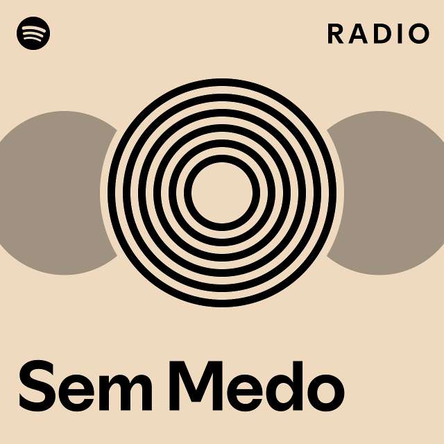 Sem Medo Radio Playlist By Spotify Spotify