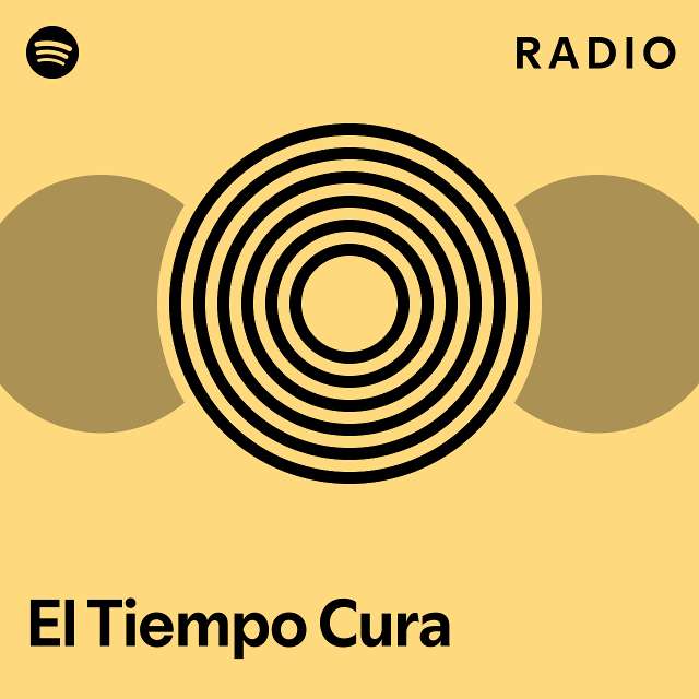 El Tiempo Cura Radio Playlist By Spotify Spotify