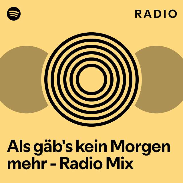 Als gäb s kein Morgen mehr Radio Mix Radio playlist by Spotify