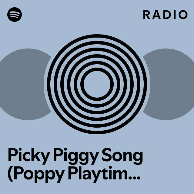 Picky Piggy Song Poppy Playtime Chapter 3 Deep Sleep Radio Playlist