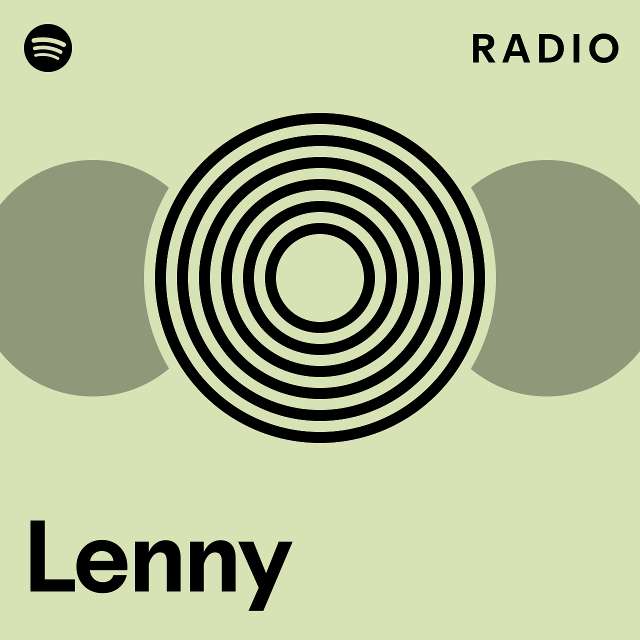 Lenny Radio Playlist By Spotify Spotify