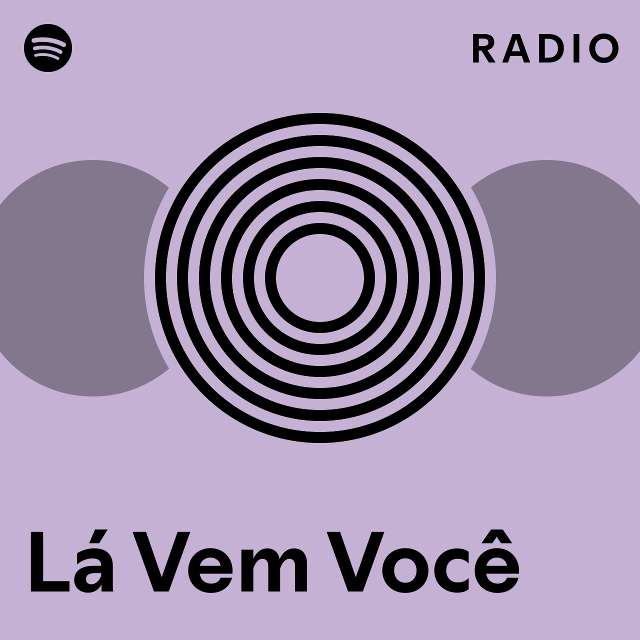 L Vem Voc Radio Playlist By Spotify Spotify