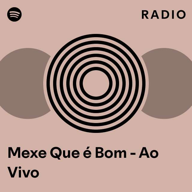 Mexe Que Bom Ao Vivo Radio Playlist By Spotify Spotify