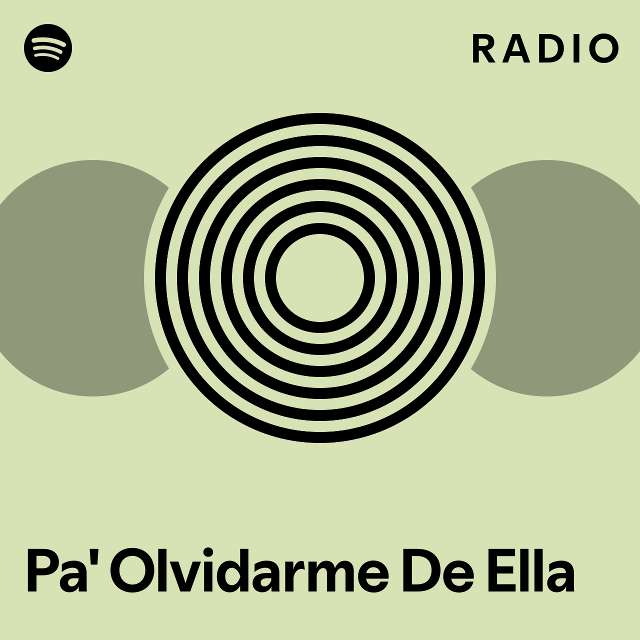 Pa Olvidarme De Ella Radio Playlist By Spotify Spotify