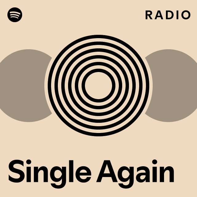 Single Again Radio Playlist By Spotify Spotify