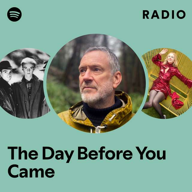 The Day Before You Came Radio Playlist By Spotify Spotify