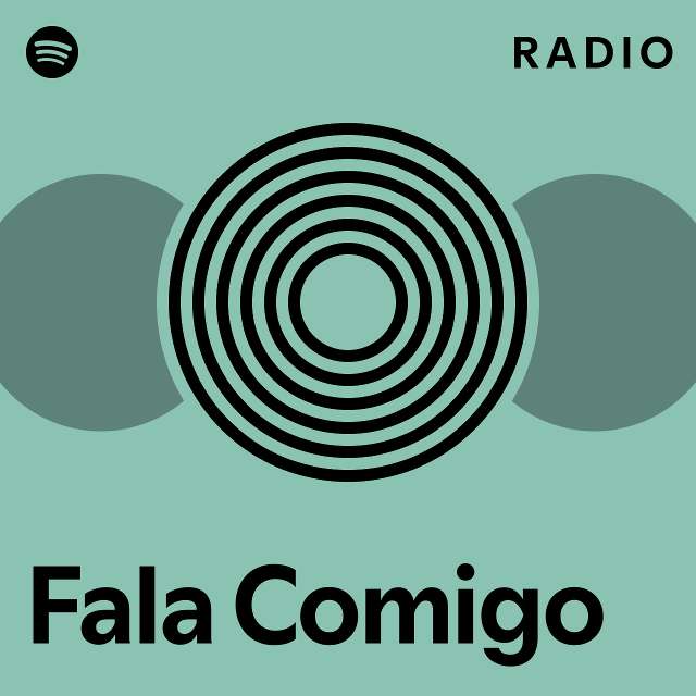 Fala Comigo Radio Playlist By Spotify Spotify