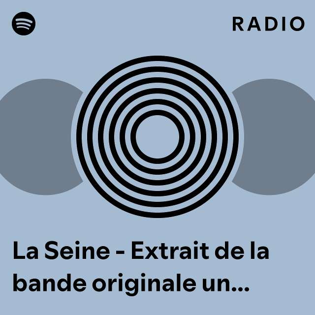 La Seine Extrait De La Bande Originale Un Monstre Paris Radio