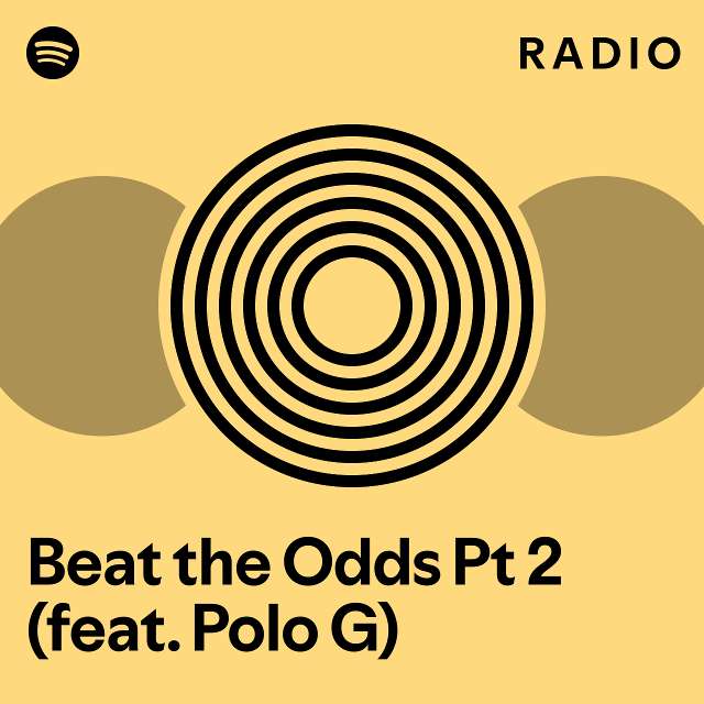 Beat The Odds Pt 2 Feat Polo G Radio Playlist By Spotify Spotify