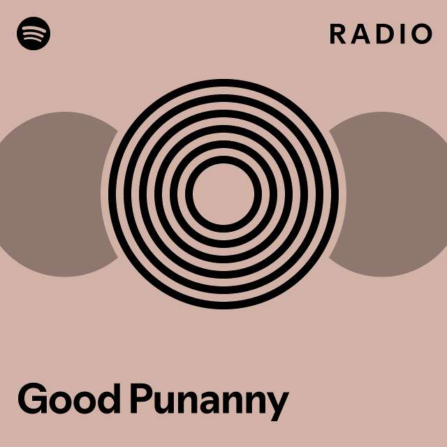 Good Punanny Radio Playlist By Spotify Spotify