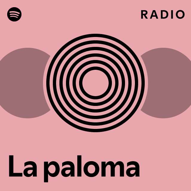 La Paloma Radio Playlist By Spotify Spotify