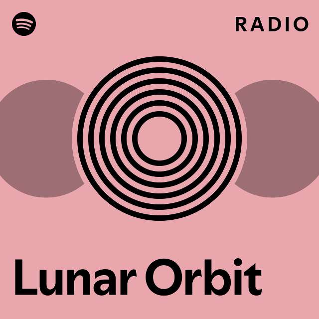 Lunar Orbit Radio Playlist By Spotify Spotify