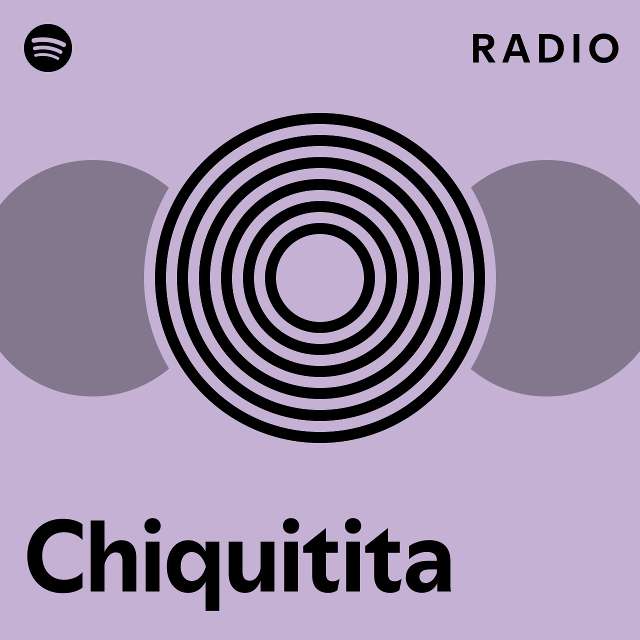 Chiquitita Radio Playlist By Spotify Spotify