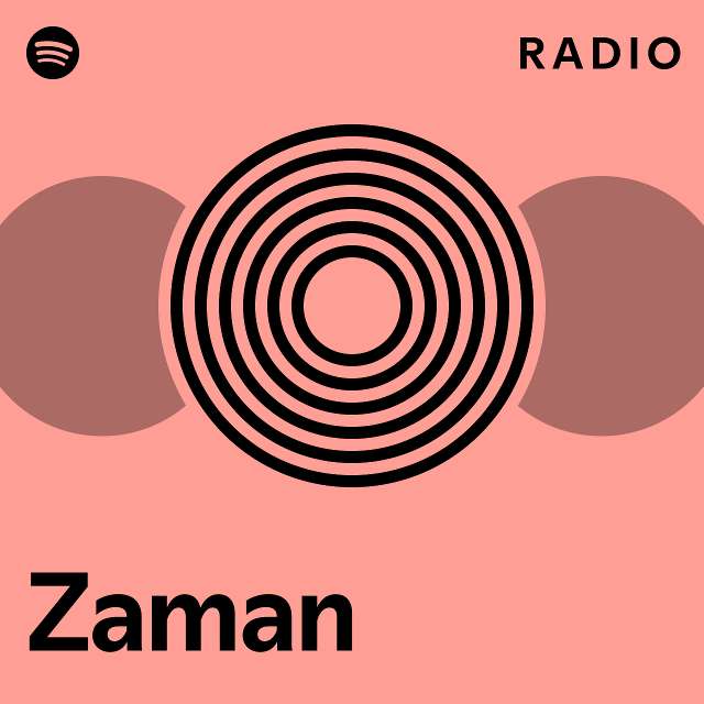 Zaman Radio Playlist By Spotify Spotify