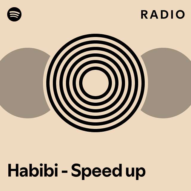 Habibi Speed Up Radio Playlist By Spotify Spotify