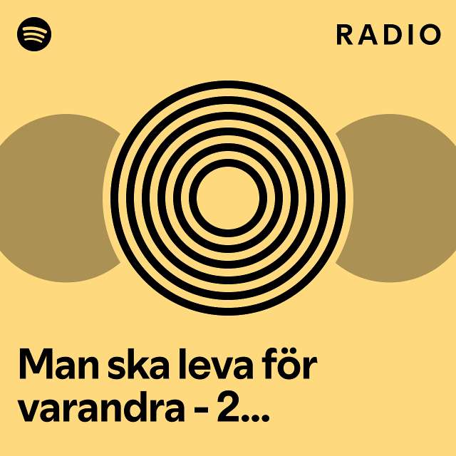 Man Ska Leva F R Varandra Remaster Radio Playlist By Spotify