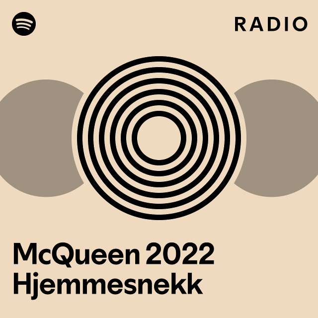 Mcqueen Hjemmesnekk Radio Playlist By Spotify Spotify