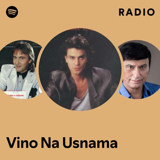 Vino Na Usnama Radio Playlist By Spotify Spotify