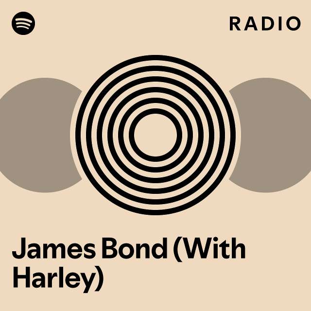 James Bond With Harley Radio Playlist By Spotify Spotify