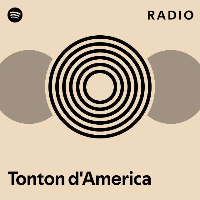 Tonton D America Radio Playlist By Spotify Spotify