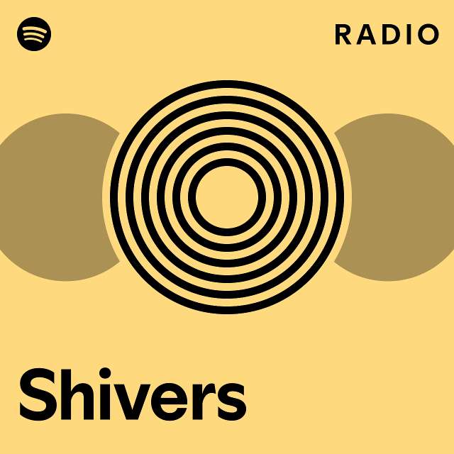 Shivers Radio Playlist By Spotify Spotify