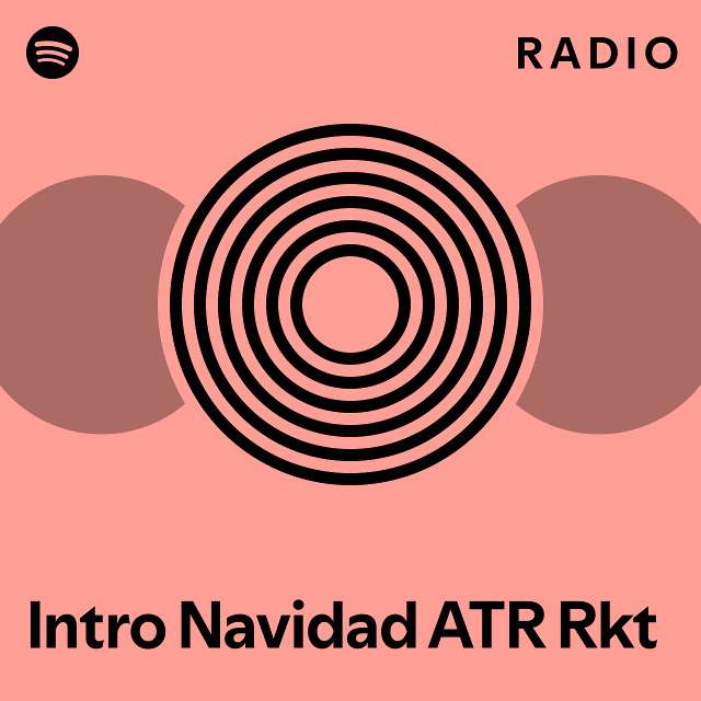 Intro Navidad ATR Rkt Radio Playlist By Spotify Spotify