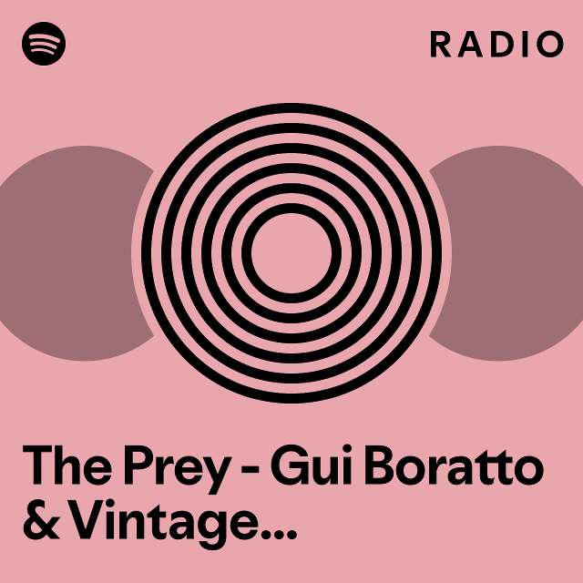 The Prey Gui Boratto Vintage Culture Remix Radio Playlist By