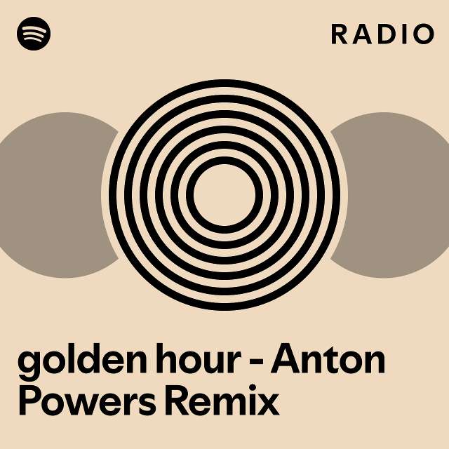 Golden Hour Anton Powers Remix Radio Playlist By Spotify Spotify