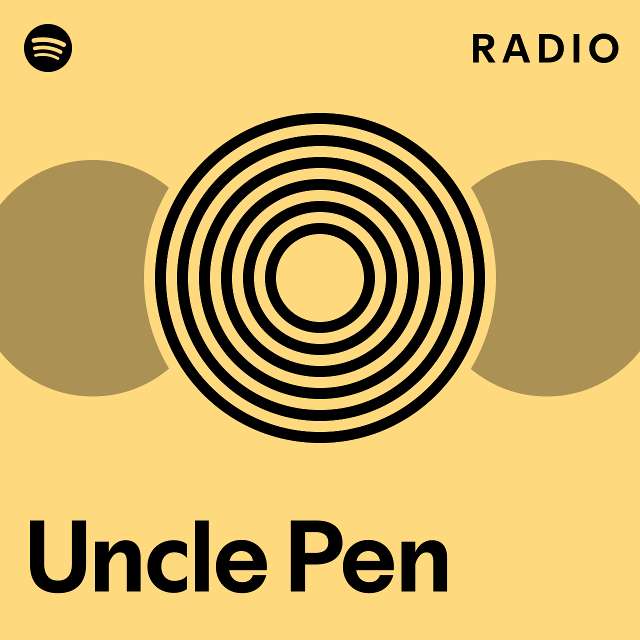 Uncle Pen Radio Playlist By Spotify Spotify