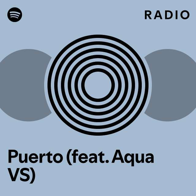 Puerto Feat Aqua Vs Radio Playlist By Spotify Spotify