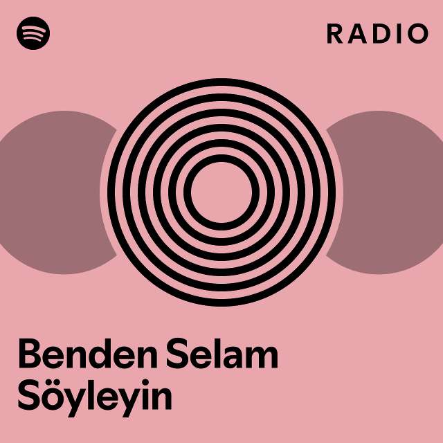 Benden Selam Söyleyin Radio playlist by Spotify Spotify