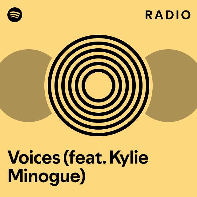 Voices Feat Kylie Minogue Radio Playlist By Spotify Spotify