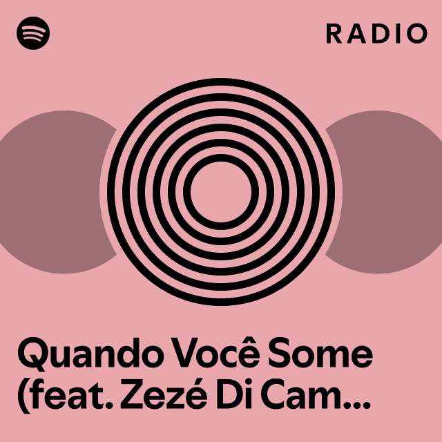 Quando Você Some feat Zezé Di Camargo Luciano Estúdio Radio