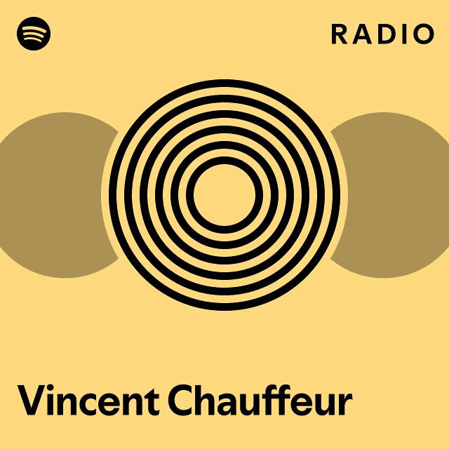 Vincent Chauffeur Radio Playlist By Spotify Spotify