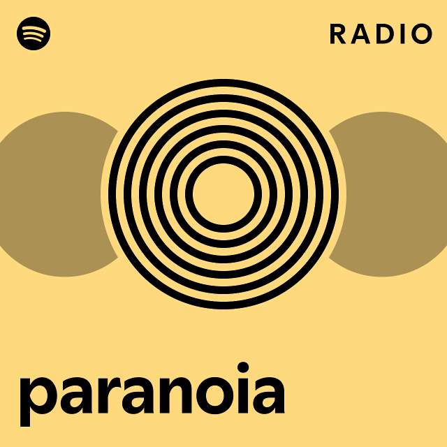 Paranoia Radio Playlist By Spotify Spotify