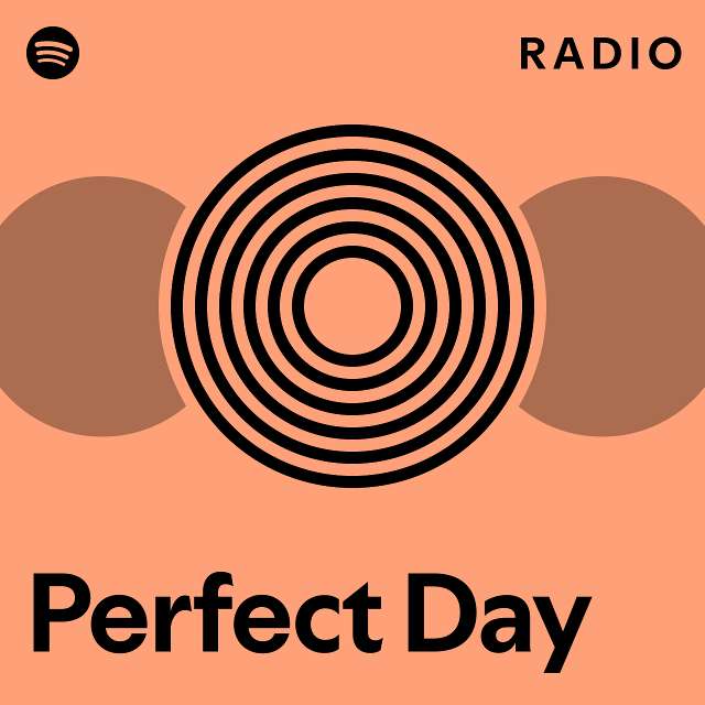 Perfect Day Radio Playlist By Spotify Spotify