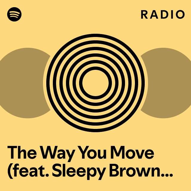 The Way You Move Feat Sleepy Brown Radio Mix Radio Playlist By