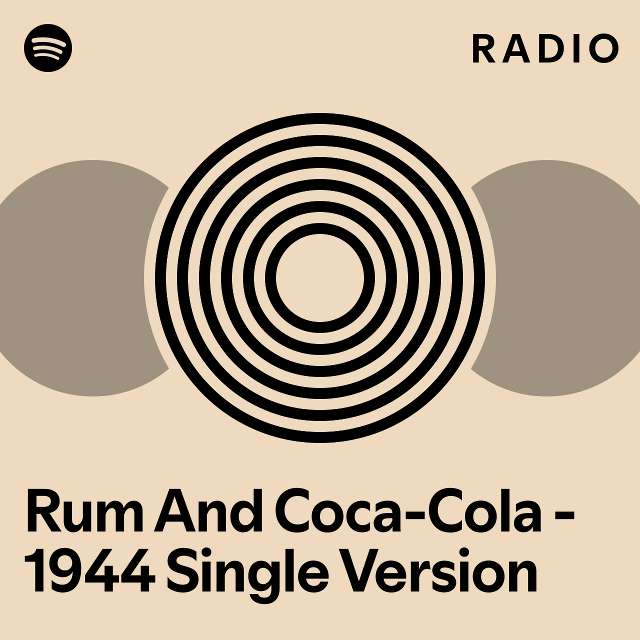 Rum And Coca Cola 1944 Single Version Radio Playlist By Spotify