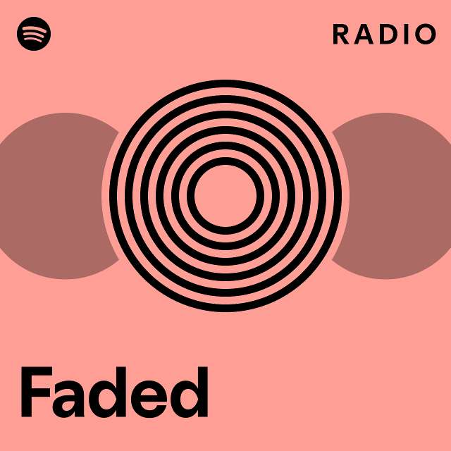 Faded Radio Playlist By Spotify Spotify