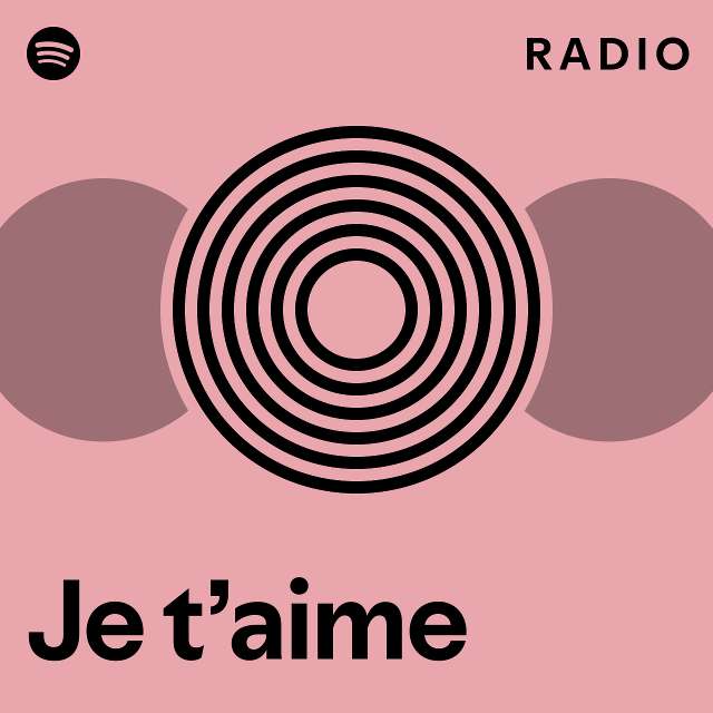 Je Taime Radio Playlist By Spotify Spotify