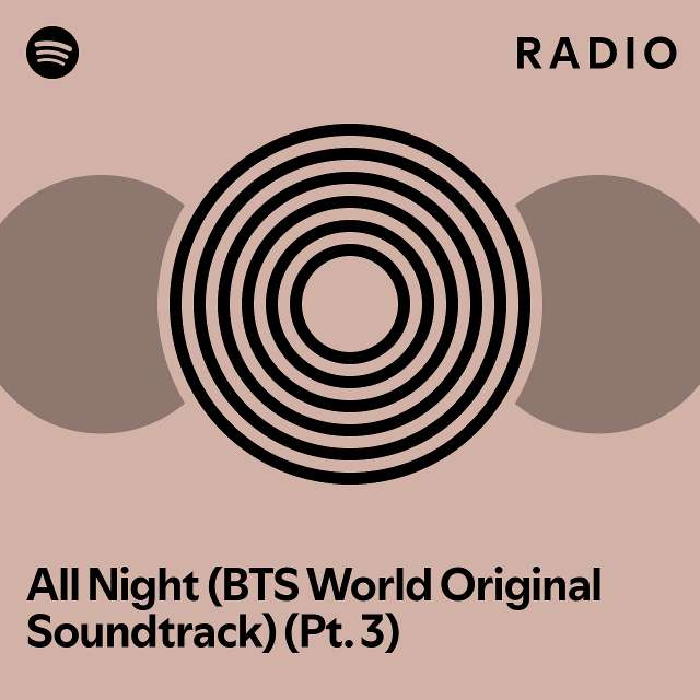 All Night Bts World Original Soundtrack Pt Radio Playlist By